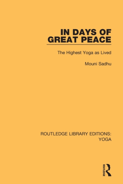 In Days of Great Peace : The Highest Yoga as Lived, Paperback / softback Book