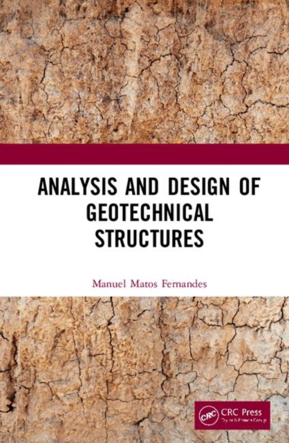 Analysis and Design of Geotechnical Structures, Hardback Book
