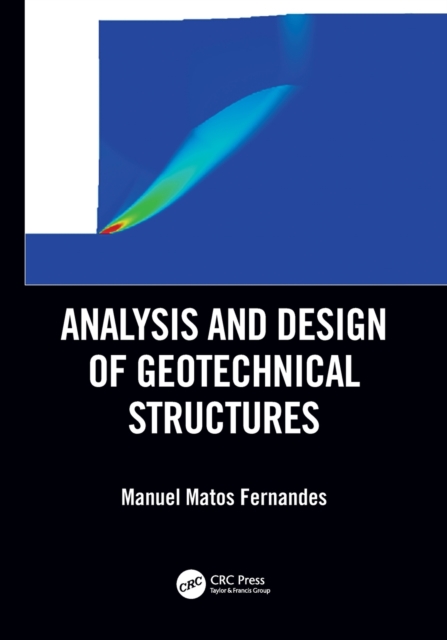 Analysis and Design of Geotechnical Structures, Paperback / softback Book