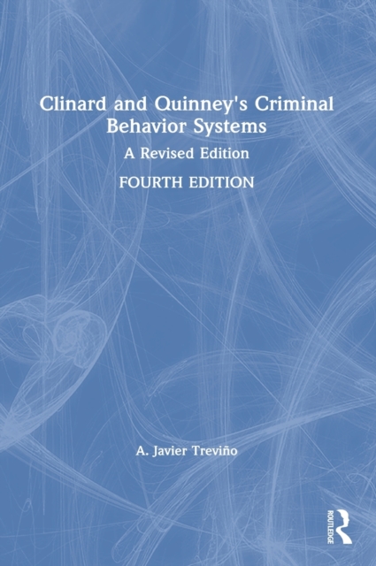 Clinard and Quinney's Criminal Behavior Systems : A Revised Edition, Hardback Book