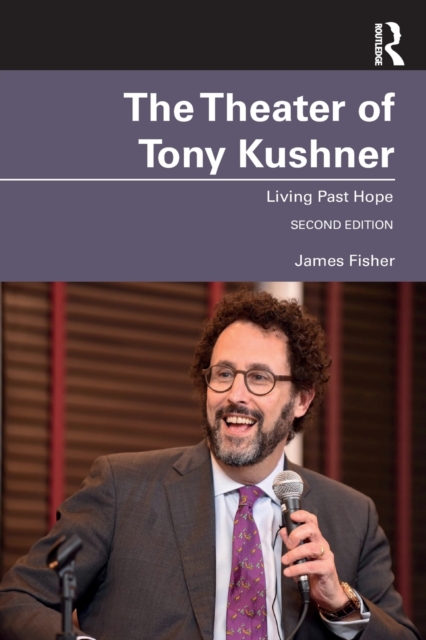 The Theater of Tony Kushner : Living Past Hope, Paperback / softback Book
