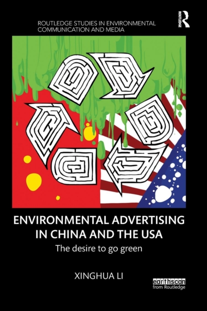 Environmental Advertising in China and the USA : The desire to go green, Paperback / softback Book