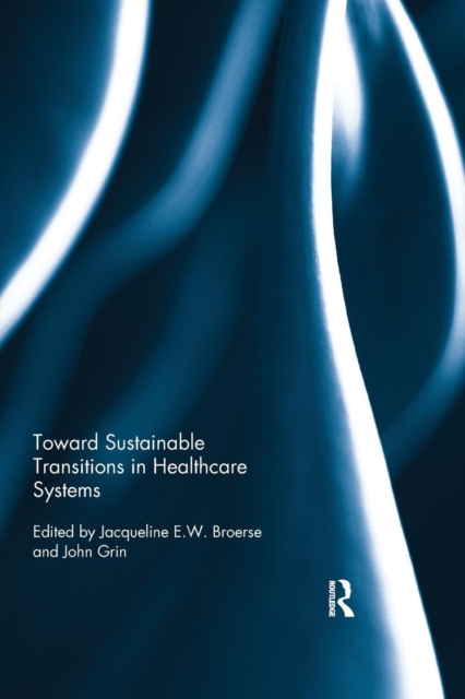 Toward Sustainable Transitions in Healthcare Systems, Paperback / softback Book