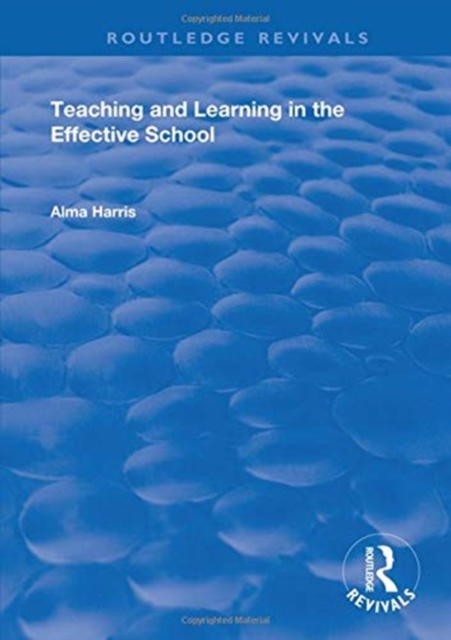 Teaching and Learning in the Effective School, Hardback Book