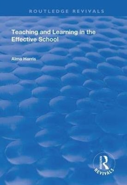 Teaching and Learning in the Effective School, Paperback / softback Book