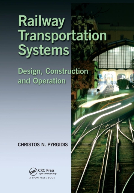 Railway Transportation Systems : Design, Construction and Operation, Paperback / softback Book