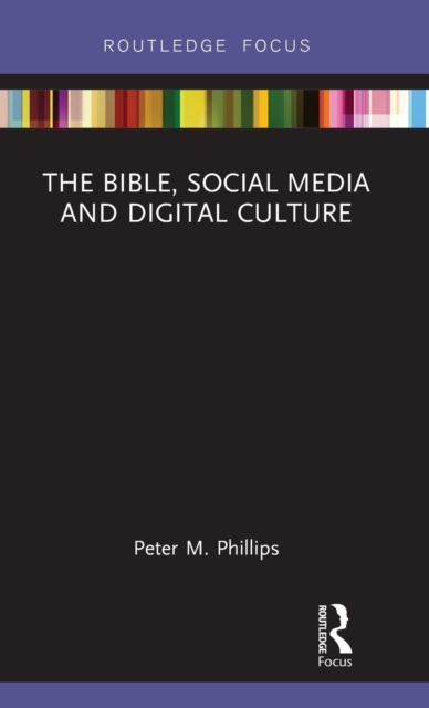 The Bible, Social Media and Digital Culture, Hardback Book