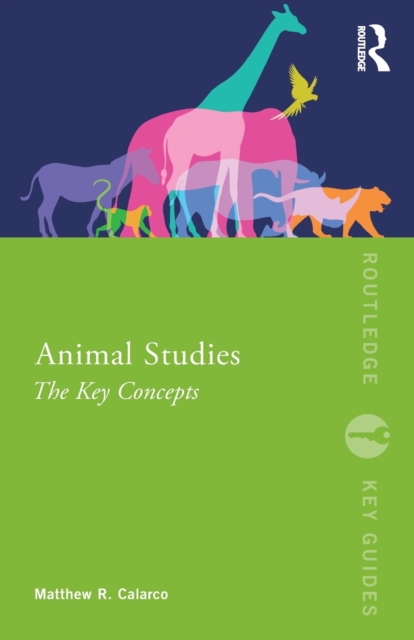 Animal Studies : The Key Concepts, Paperback / softback Book