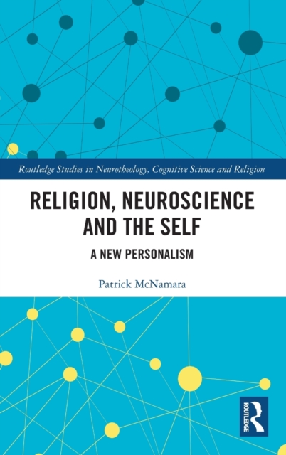 Religion, Neuroscience and the Self : A New Personalism, Hardback Book