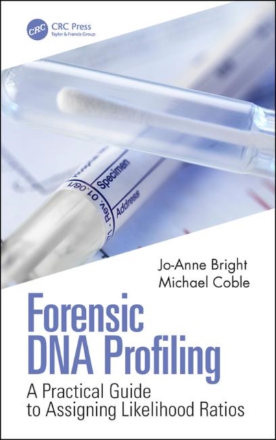 Forensic DNA Profiling : A Practical Guide to Assigning Likelihood Ratios, Hardback Book