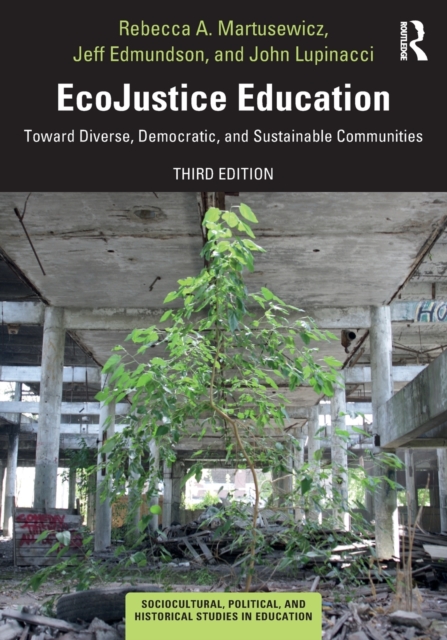 EcoJustice Education : Toward Diverse, Democratic, and Sustainable Communities, Paperback / softback Book