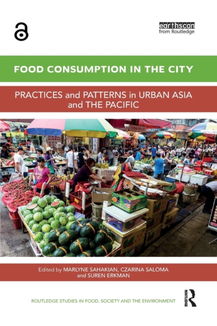Food Consumption in the City : Practices and patterns in urban Asia and the Pacific, Paperback / softback Book