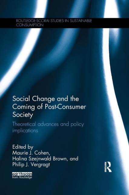 Social Change and the Coming of Post-consumer Society : Theoretical Advances and Policy Implications, Paperback / softback Book