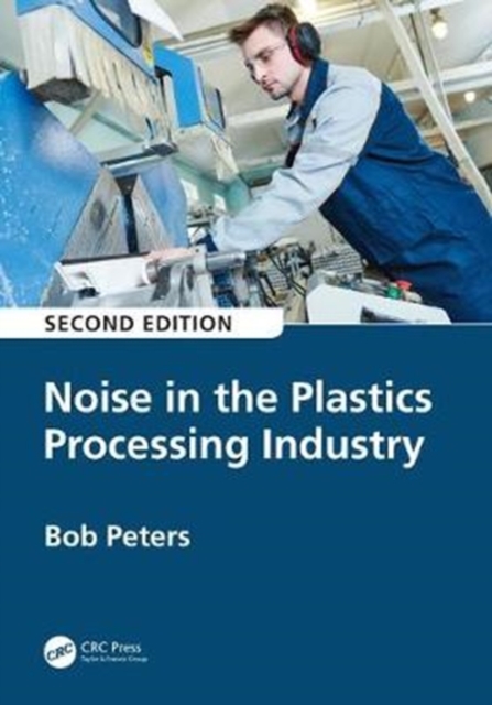 Noise in the Plastics Processing Industry, Hardback Book