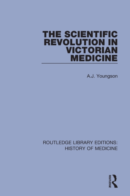 The Scientific Revolution in Victorian Medicine, Paperback / softback Book