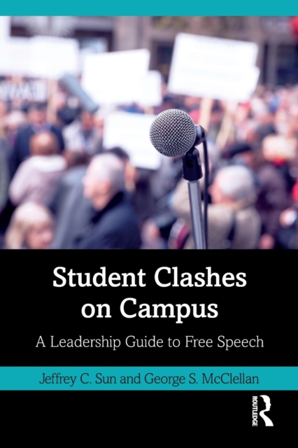 Student Clashes on Campus : A Leadership Guide to Free Speech, Paperback / softback Book