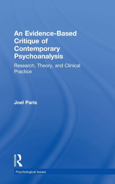An Evidence-Based Critique of Contemporary Psychoanalysis : Research, Theory, and Clinical Practice, Hardback Book
