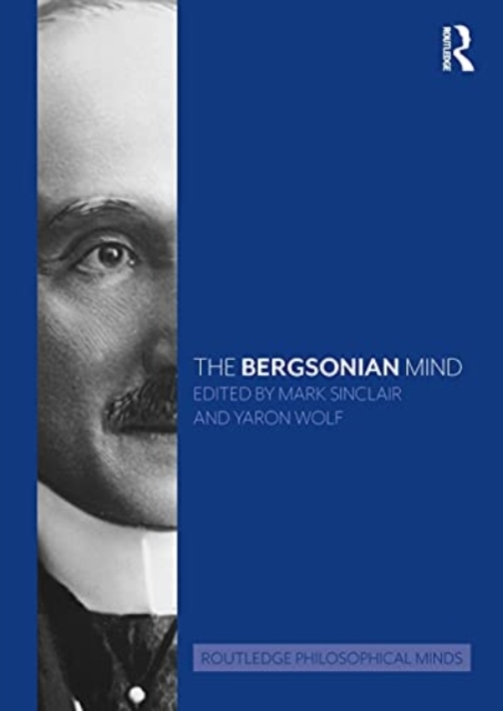 The Bergsonian Mind, Hardback Book