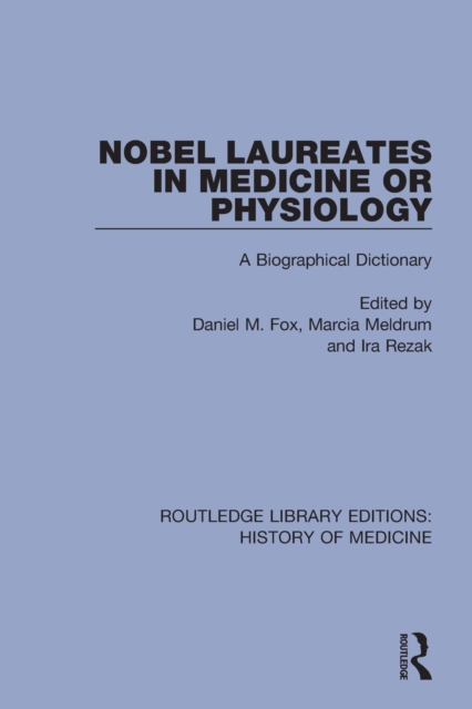 Nobel Laureates in Medicine or Physiology : A Biographical Dictionary, Paperback / softback Book
