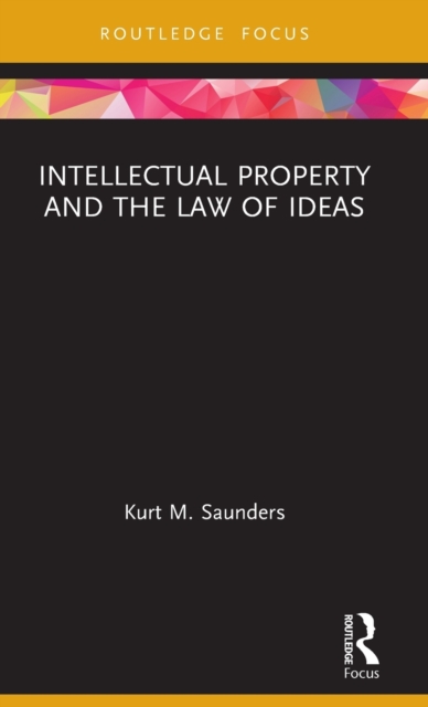 Intellectual Property and the Law of Ideas, Hardback Book