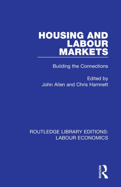 Housing and Labour Markets : Building the Connections, Paperback / softback Book
