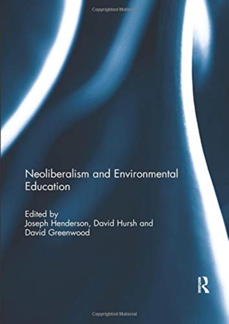 Neoliberalism and Environmental Education, Paperback / softback Book
