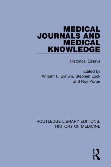 Medical Journals and Medical Knowledge : Historical Essays, Hardback Book