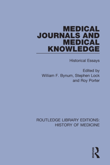 Medical Journals and Medical Knowledge : Historical Essays, Paperback / softback Book