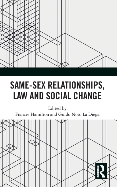Same-Sex Relationships, Law and Social Change, Hardback Book