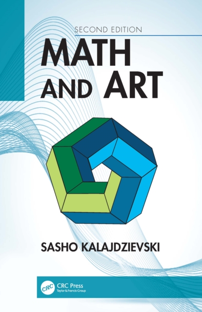 Math and Art : An Introduction to Visual Mathematics, Paperback / softback Book