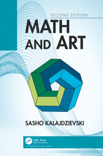 Math and Art : An Introduction to Visual Mathematics, Hardback Book