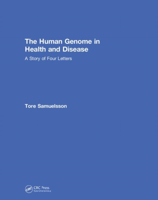 The Human Genome in Health and Disease : A Story of Four Letters, Hardback Book