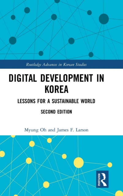 Digital Development in Korea : Lessons for a Sustainable World, Hardback Book