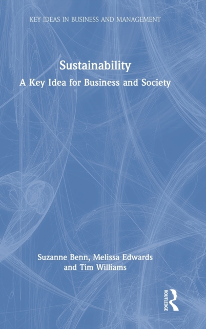 Sustainability : A Key Idea for Business and Society, Hardback Book