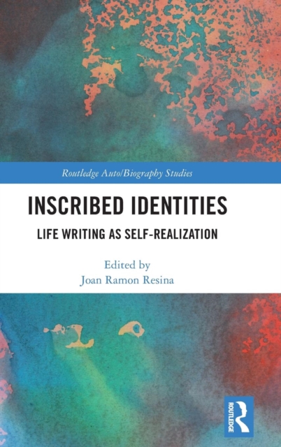 Inscribed Identities : Life Writing as Self-Realization, Hardback Book