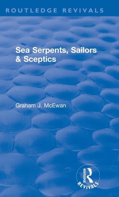 Sea Serpents, Sailors & Sceptics, Hardback Book