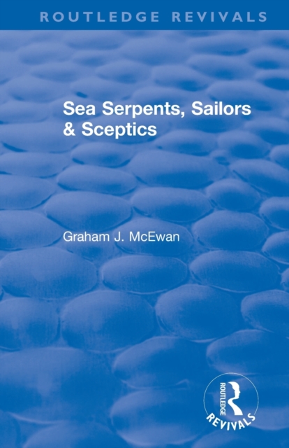 Sea Serpents, Sailors & Sceptics, Paperback / softback Book