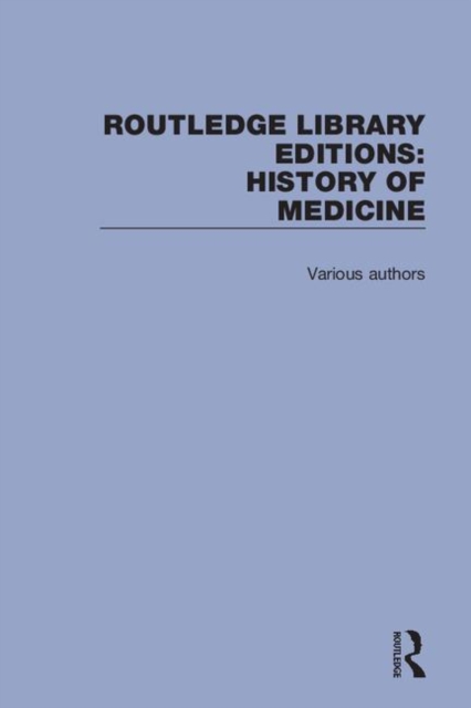 Routledge Library Editions: History of Medicine, Mixed media product Book