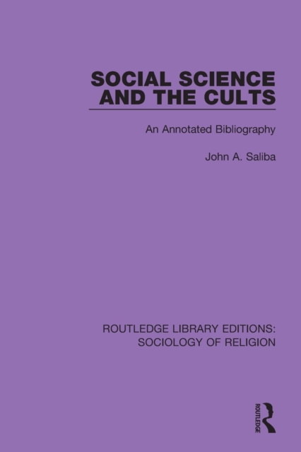 Social Science and the Cults : An Annotated Bibliography, Paperback / softback Book