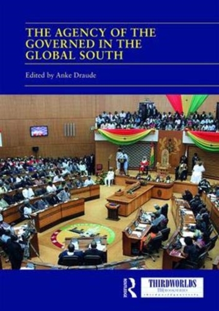 The Agency of the Governed in the Global South : Normative and Institutional Change, Hardback Book