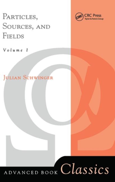 Particles, Sources, And Fields, Volume 1, Hardback Book