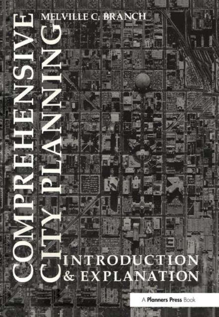 Comprehensive City Planning : Introduction & Explanation, Hardback Book