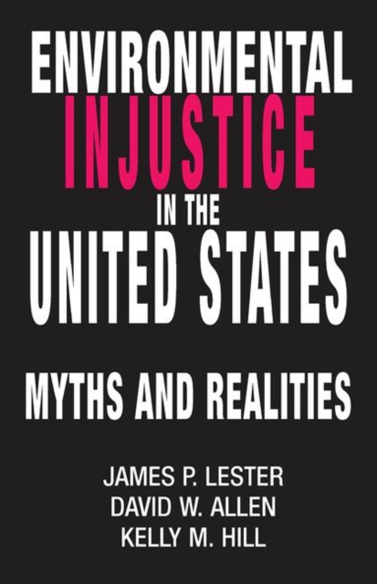 Environmental Injustice In The U.S. : Myths And Realities, Hardback Book