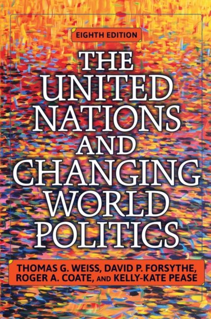 The United Nations and Changing World Politics : Revised and Updated with a New Introduction, Hardback Book