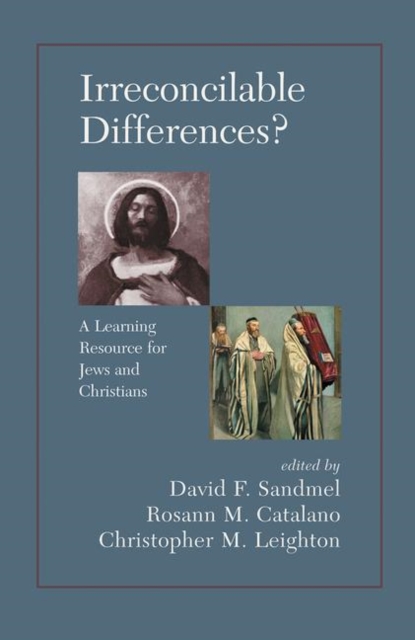 Irreconcilable Differences? A Learning Resource For Jews And Christians, Hardback Book