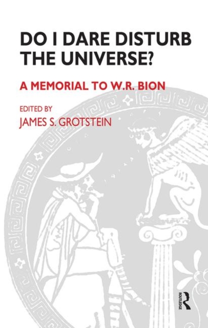 Do I Dare Disturb the Universe? : A Memorial to W.R. Bion, Hardback Book