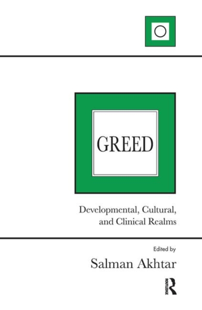 Greed : Developmental, Cultural, and Clinical Realms, Hardback Book