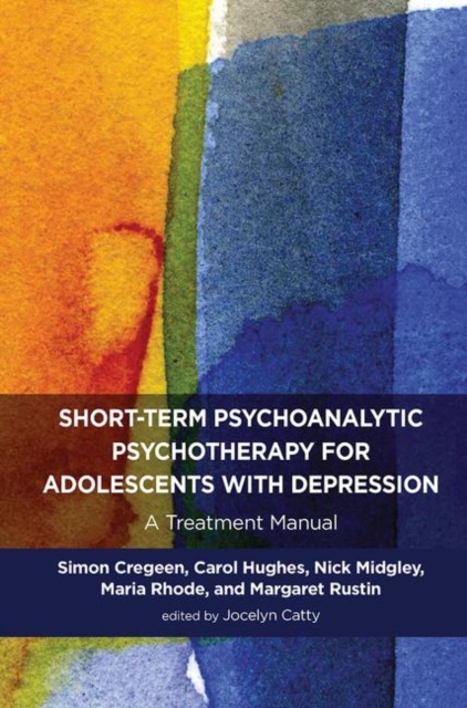 Short-term Psychoanalytic Psychotherapy for Adolescents with Depression : A Treatment Manual, Hardback Book