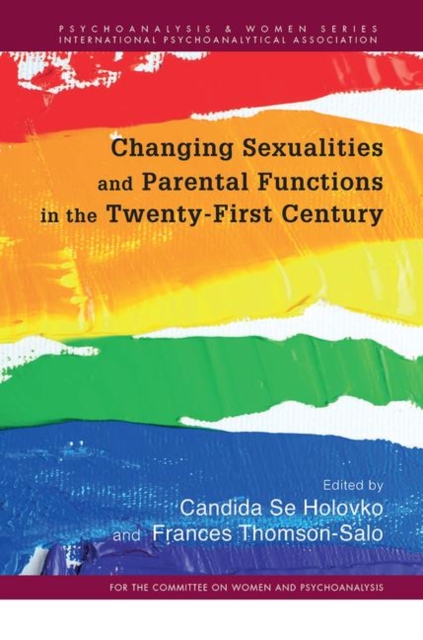 Changing Sexualities and Parental Functions in the Twenty-First Century : Changing Sexualities, Changing Parental Functions, Hardback Book