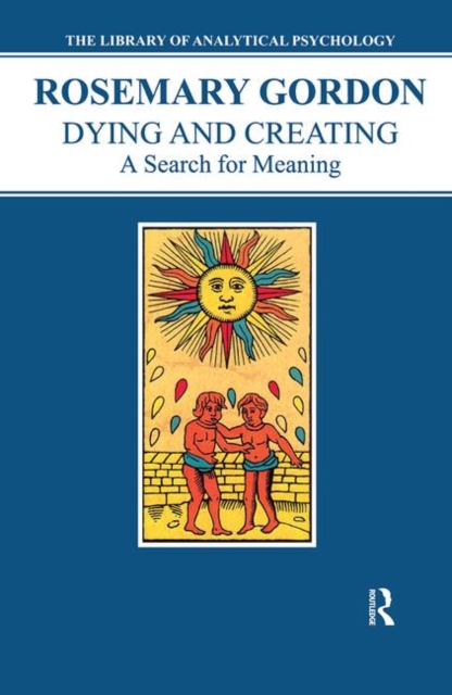Dying and Creating : A Search for Meaning, Hardback Book